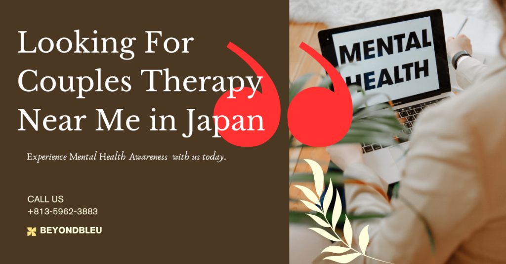 Couples Therapy Near Me in Japan, Relationship Therapy, Counseling and Psychotherapy​, Couples Therapy , English Mental Health Services, Counseling | Psychotherapy | Psychology | Psychiatry, Psychotherapy Japan