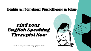 International psychotherapy Tokyo, Couples Therapy in Tokyo, English-Speaking Psychiatrist, English-Speaking Therapist Tokyo, Free therapy Japan, International psychotherapy Tokyo, psychiatrist tokyo, Psychologist in Tokyo, Psychotherapy Japan, Psychotherapy Tokyo, Therapist Near Me, Tokyo International Psychotherapy